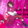 仲 里依紗コラボアイテムも☆「CANDY STRIPPER×SHINJUKU ISETAN」TOKYO解放区にて約2年ぶりにPOP UP STOREオープン！